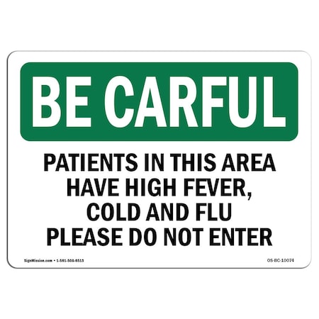 Signmission OSHA CAREFUL, Patients In This Area Have High Fever Cold, 14in X 10in Alum, 10" W, 14" L, Landscape OS-BC-A-1014-L-10074